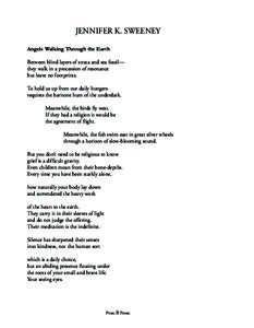 JENNIFER K. SWEENEY Angels Walking Through the Earth Between blind layers of strata and sea fossil— they walk in a procession of resonance but leave no footprints. To hold us up from our daily hungers