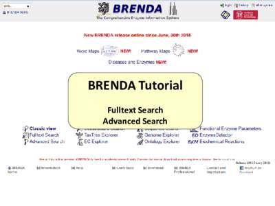 BRENDA Tutorial Fulltext Search Advanced Search The „Fulltext Search“ is a simple search option for a quick database