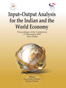 Input–Output Analysis for the Indian and the World Economy Input–Output Analysis for the Indian and the World Economy Proceedings of the Conference