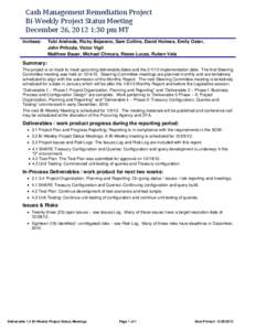 Cash Management Remediation Project Bi-Weekly Project Status Meeting December 26, 2012 1:30 pm MT Invitees:  Tobi Andrade, Ricky Bejarano, Sam Collins, David Holmes, Emily Oster,