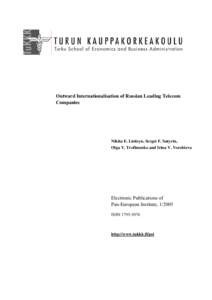 Outward Internationalisation of Russian Leading Telecom Companies Nikita E. Lisitsyn, Sergei F. Sutyrin, Olga Y. Trofimenko and Irina V. Vorobieva