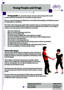 Young People and Drugs Young people are constantly trying to construct social meaning of the world, to make sense of the world they live in and work out where they fit. This is an expected transition in adolescence as ne