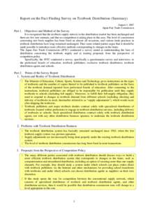 Report on the Fact Finding Survey on Textbook Distribution (Summary) August 3, 2007 Japan Fair Trade Commission Part 1. Objectives and Method of the Survey It is recognized that the textbook supply netwok in the distribu