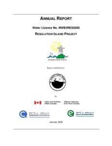 ANNUAL REPORT Water Licence No. NWB5RES0308 RESOLUTION ISLAND PROJECT  Resolution Island, Nunavut