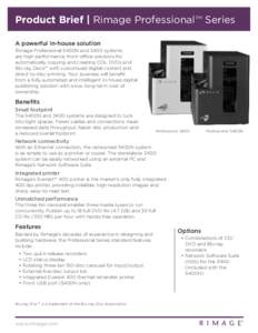 Product Brief | Rimage Professional™ Series A powerful in-house solution Rimage Professional 5400N and 3400 systems are high-performance, front-office solutions for automatically copying and creating CDs, DVDs and Blu-