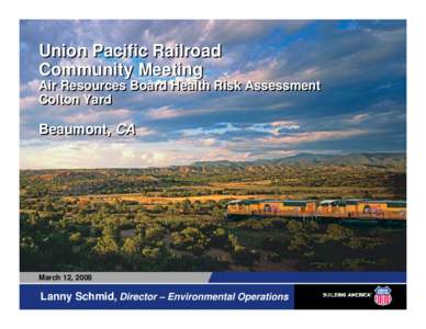 Union Pacific Railroad Community Meeting Air Resources Board Health Risk Assessment Colton Yard  Beaumont, CA