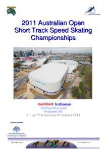 2011 Australian Open Short Track Speed Skating Championships Icehouse 105 Pearl River Road