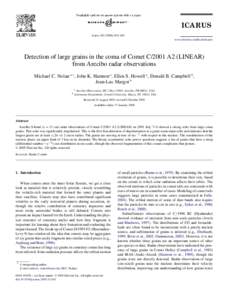 Icarus[removed]–441 www.elsevier.com/locate/icarus Detection of large grains in the coma of Comet C/2001 A2 (LINEAR) from Arecibo radar observations Michael C. Nolan a,∗ , John K. Harmon a , Ellen S. Howell a ,