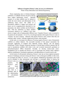 Influence of negative Poisson’s ratio (Auxetics) on cell behavior Pranav Soman, Biomedical and Chemical Engineering Tissue engineering aims to develop biological substitutes or scaffolds with the end goal of having the