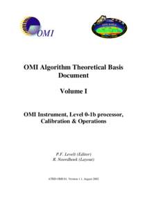 OMI Algorithm Theoretical Basis Document Volume I OMI Instrument, Level 0-1b processor, Calibration & Operations