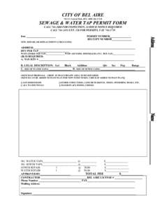 CITY OF BEL AIRE 7651 E. Central Park, BEL AIRE KS, 67226 SEWAGE & WATER TAP PERMIT FORM CALL[removed]FOR INSPECTION, 24 HOUR NOTICE REQUIRED CALL[removed]EXT. 120 FOR PERMITS, FAX[removed]