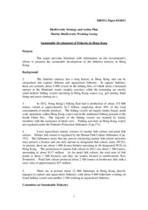 MBWG Paper[removed]Biodiversity Strategy and Action Plan Marine Biodiversity Working Group Sustainable Development of Fisheries in Hong Kong Purpose This paper provides Members with information on the Government’s