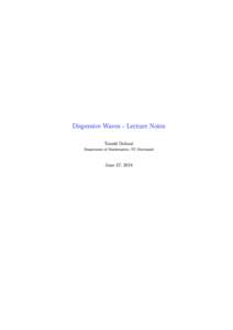 Dispersive Waves - Lecture Notes  Tomá² Dohnal Department of Mathematics, TU Dortmund  June 27, 2018
