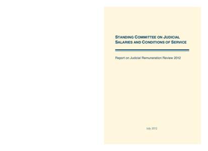 STANDING COMMITTEE ON JUDICIAL SALARIES AND CONDITIONS OF SERVICE Report on Judicial Remuneration Review[removed]July 2012