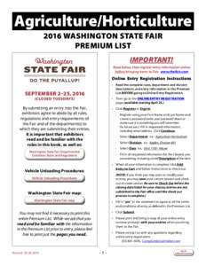 Agriculture/Horticulture 2016 WASHINGTON STATE FAIR PREMIUM LIST IMPORTANT! Read below, then register entry information online before bringing items to Fair. www.thefair.com