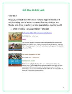 SDG GOAL 15:3 ON LAND Goal 15:3 By 2020, combat desertification, restore degraded land and soil, including land affected by desertification, drought and floods, and strive to achieve a land-degradation-neutral world  