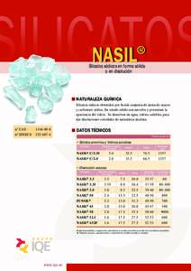 Silicatos sódicos en forma sólida o en disolución NATURALEZA QUÍMICA Silicatos sódicos obtenidos por fusión conjunta de arena de cuarzo y carbonato sódico. En estado sólido son amorfos y presentan la