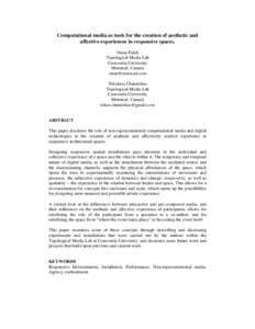 Computational media as tools for the creation of aesthetic and affective experiences in responsive spaces. Omar Faleh Topological Media Lab Concordia University Montreal, Canada
