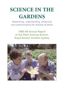 S CIENCE IN THE G A RDE N S Researching, understanding, conserving and communicating the diversity of plants  1998–99 Annual Report