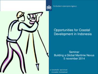 Opportunities for Coastal Development in Indonesia Seminar Building a Global Maritime Nexus 5 november 2014