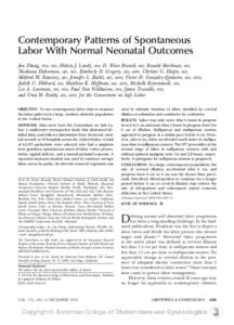 Contemporary Patterns of Spontaneous Labor With Normal Neonatal Outcomes Jun Zhang, PhD, MD, Helain J. Landy, MD, D. Ware Branch, MD, Ronald Burkman, MD, Shoshana Haberman, MD, PhD, Kimberly D. Gregory, MD, MPH, Christos