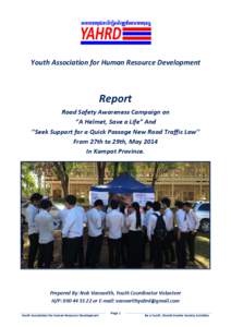Youth Association for Human Resource Development  Report Road Safety Awareness Campaign on ‘’A Helmet, Save a Life” And ‘’Seek Support for a Quick Passage New Road Traffic Law’’