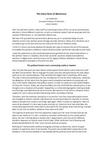 The many faces of democracy Lars Dahlström Associate Professor of Education Umeå, Sweden  Over the past few months I have had first-hand experiences of the run-up to parliamentary