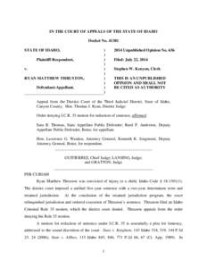 IN THE COURT OF APPEALS OF THE STATE OF IDAHO Docket No[removed]STATE OF IDAHO, Plaintiff-Respondent, v. RYAN MATTHEW THRUSTON,