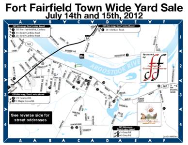 Fort Fairfield Town Wide Yard Sale July 14th and 15th, 2012 Off this map, Don’t miss them! Off this map, Don’t miss them! 1 355 Fort Fairfield Rd., Caribou