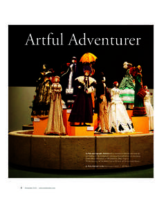 Artful Adventurer  In this photograph, fashion dolls created by Pete Ballard that depict ladies of the nineteenth century are on exhibition at the Grave Creek Mound Museum in Moundsville, West Virginia. Photo courtesy of
