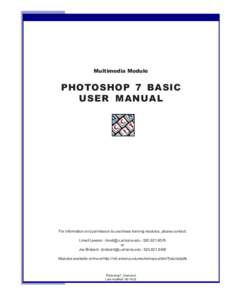 Multimedia Module  PHOTOSHOP 7 BASIC USER MANUAL  For information and permission to use these training modules, please contact: