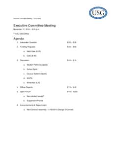 Executive Committee Meeting – Executive Committee Meeting November 17, 2014 – 8:30 p.m. TVUC, USG Office