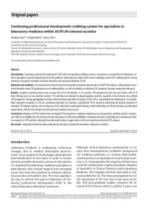 Original papers Continuing professional development crediting system for specialists in laboratory medicine within 28 EFLM national societies Elizabeta Topic*1, Andjelo Beletic2, Tomas Zima3 1Professor