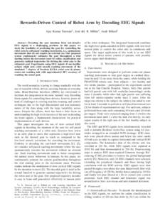 Rewards-Driven Control of Robot Arm by Decoding EEG Signals Ajay Kumar Tanwani1, Jos´e del. R. Mill´an2 , Aude Billard1 Abstract— Decoding the user intention from non-invasive EEG signals is a challenging problem. In