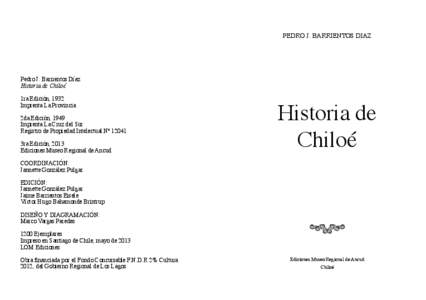PEDRO J. BARRIENTOS DIAZ  Pedro J. Barrientos Díaz Historia de Chiloé 1ra Edición, 1932 Imprenta La Provincia