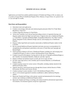MINISTRY OF LEGAL AFFAIRS  Applications are invited from suitably qualified nationals of Trinidad and Tobago to fill, on contract, one (1) position of Legal Officer II, Intellectual Property Office, Ministry of Legal Aff