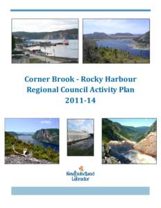 Corner Brook ­ Rocky Harbour  Regional Council Activity Plan  2011­14  Table of Contents Message from the Chairpersons ...........................................................................3