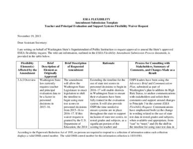 ESEA FLEXIBILITY Amendment Submission Template Teacher and Principal Evaluation and Support Systems Flexibility Waiver Request November 19, 2013 Dear Assistant Secretary: