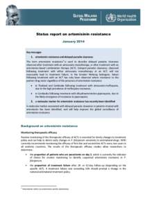 Status report on artemisinin resistance January 2014 Key messages  1. artemisinin resistance and delayed parasite clearance