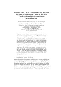 Towards Joint Use of Probabilities and Intervals in Scientific Computing: What is the Best Transition from Linear to Quadratic Approximation? Martine Ceberio1 , Vladik Kreinovich1 , and Lev Ginzburg2,3 1