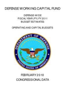 DEFENSE WORKING CAPITAL FUND DEFENSE-WIDE FISCAL YEAR (FY) FY 2011 BUDGET ESTIMATES OPERATING AND CAPITAL BUDGETS