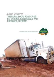 Going Nowhere: The rural local road crisis Its national significance and Proposed reforms  Prepared by Juturna Consulting on behalf of the