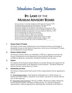 Mendocino County Museum BY- LAWS OF THE MUSEUM ADVISORY BOARD Museum Advisory Committee Established by BOS Agreement August 15, 1970 Founding Members Appointed by BOS Resolution November 16, 1971 Membership Modified by B