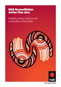 NAB Reconciliation Action Plan 2011 Building strong, inclusive and sustainable communities  NAB Reconciliation Action Plan 2011