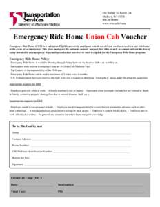 610 Walnut St, Room 124 Madison, WI6666 www.wisc.edu/trans  Emergency Ride Home Union Cab Voucher