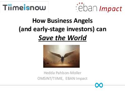 How Business Angels (and early-stage investors) can Save the World  Hedda Pahlson-Moller