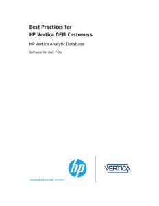 Best Practices for HP Vertica OEM Customers HP Vertica Analytic Database Software Version: 7.0.x  Document Release Date: [removed]