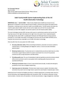 For Immediate Release April 23, 2014 Adair County Health System Media Contact: Tiffany Johnson [removed]  Adair County Health System Implementing State-of-the-Art