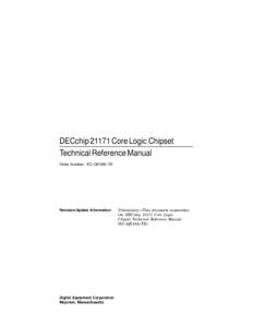 DECchip[removed]Core Logic Chipset Technical Reference Manual Order Number: EC–QE18B–TE Revision/Update Information: