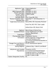 Gardasil / Human papillomavirus / Cervarix / Anal cancer / Cervical cancer / Wart / Vaginal intraepithelial neoplasia / Genital wart / Vulvar intraepithelial neoplasia / Papillomavirus / Medicine / HPV vaccine